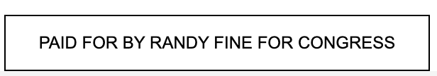 PAID FOR BY RANDY FINE FOR CONGRESS